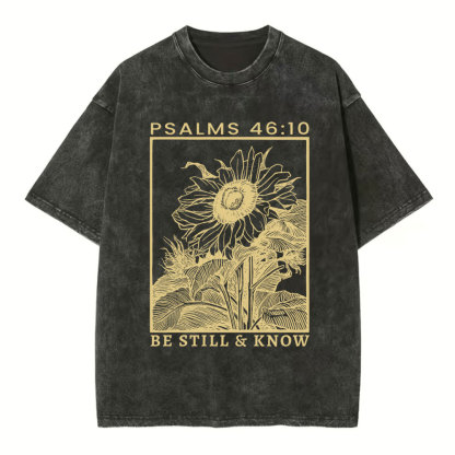 Be Still And Know Sunflower Christian Washed T-Shirt