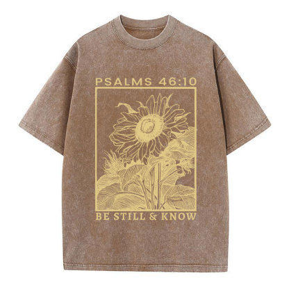 Be Still And Know Sunflower Christian Washed T-Shirt