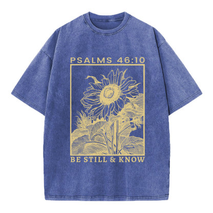 Be Still And Know Sunflower Christian Washed T-Shirt