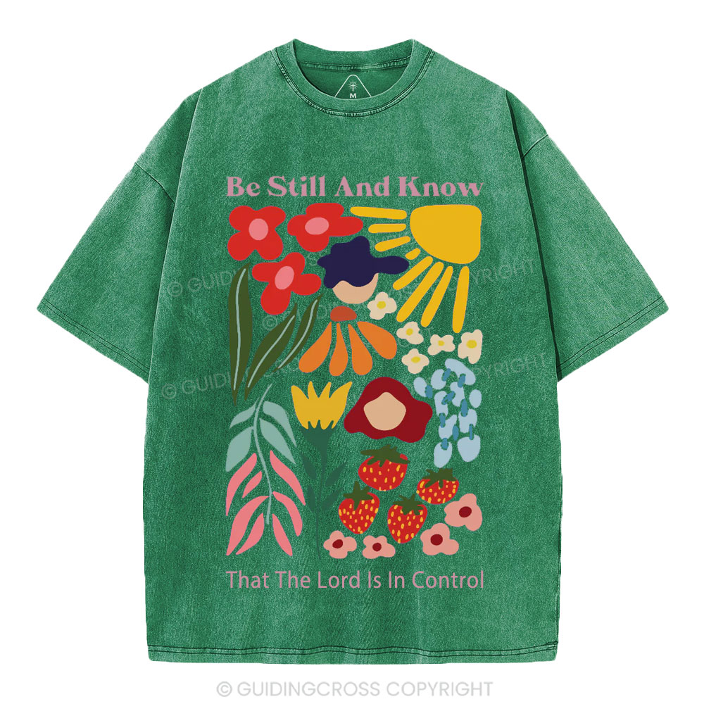 Be Still And Know That God Is In Control Christian Washed T-Shirt