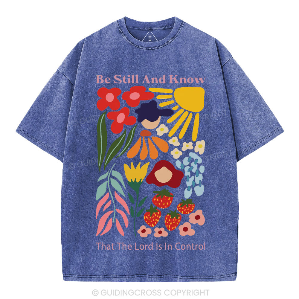 Be Still And Know That God Is In Control Christian Washed T-Shirt