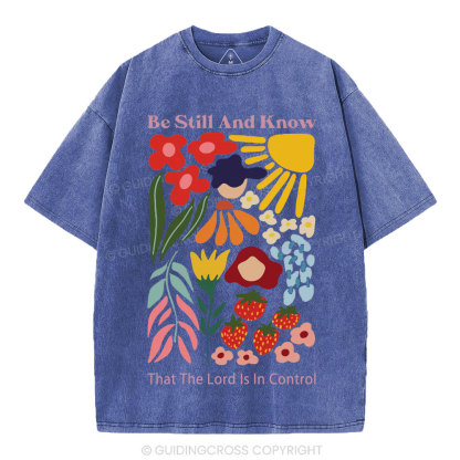 Be Still And Know That God Is In Control Christian Washed T-Shirt