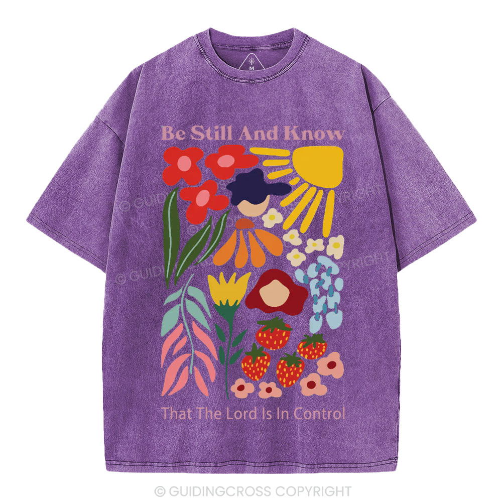 Be Still And Know That God Is In Control Christian Washed T-Shirt