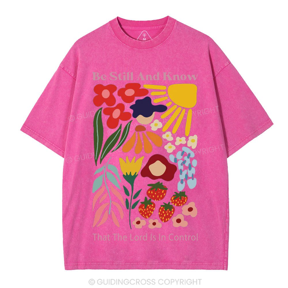 Be Still And Know That God Is In Control Christian Washed T-Shirt