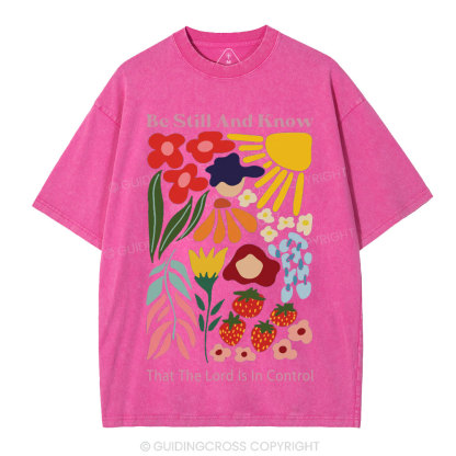 Be Still And Know That God Is In Control Christian Washed T-Shirt