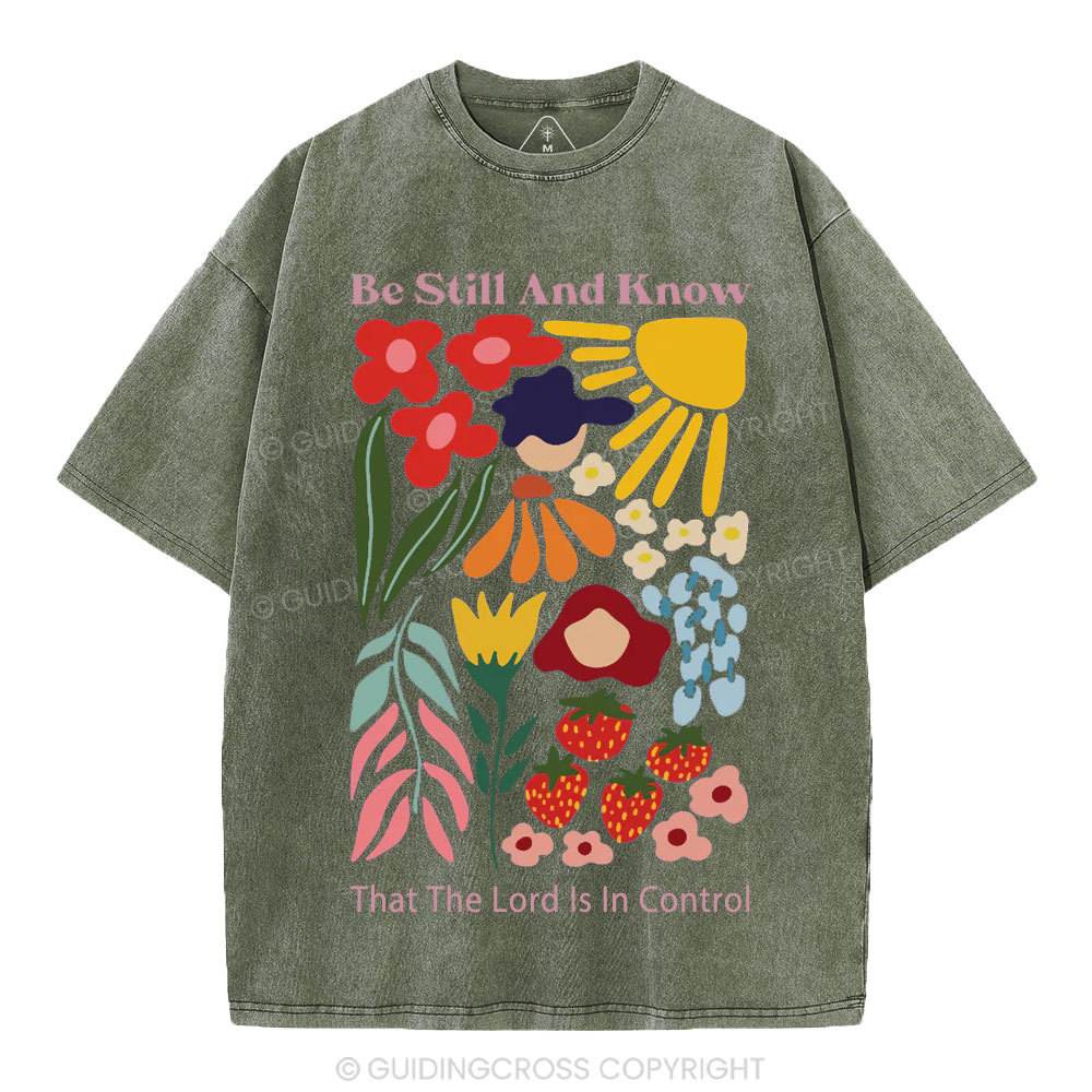 Be Still And Know That God Is In Control Christian Washed T-Shirt