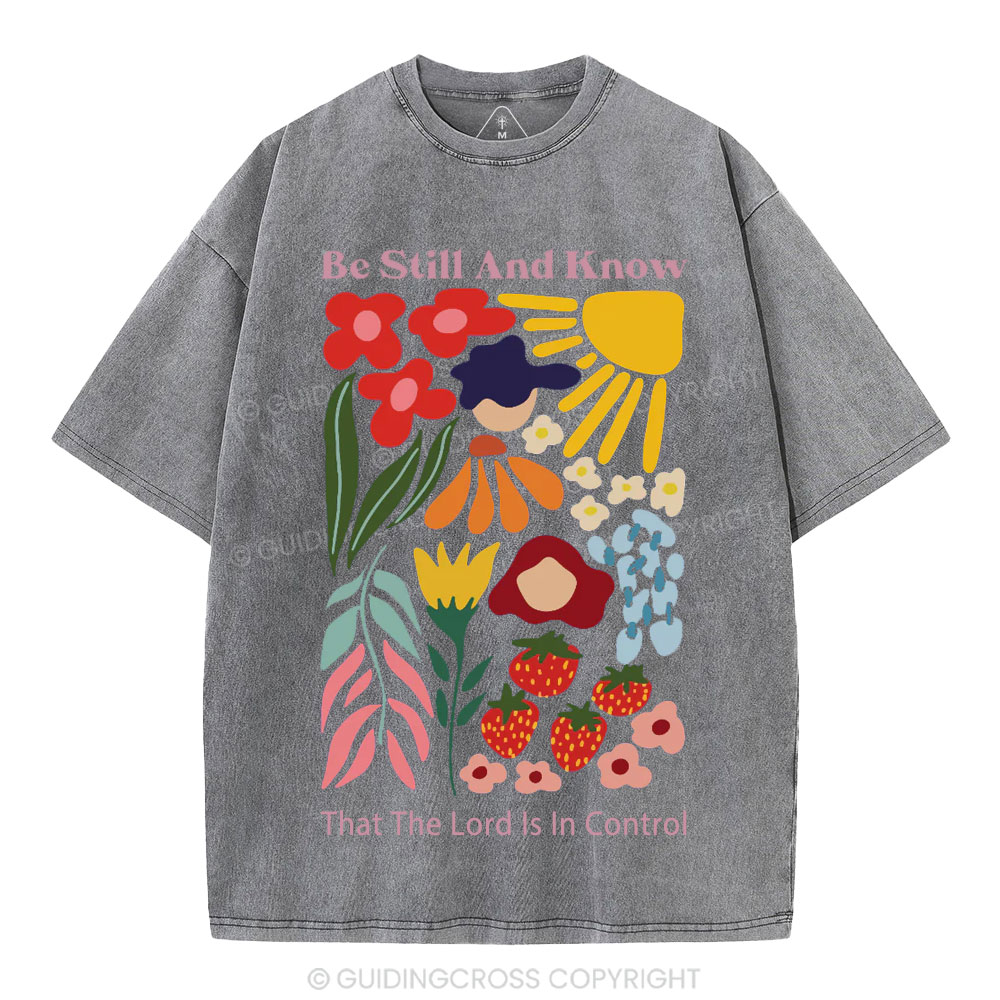 Be Still And Know That God Is In Control Christian Washed T-Shirt