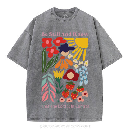 Be Still And Know That God Is In Control Christian Washed T-Shirt