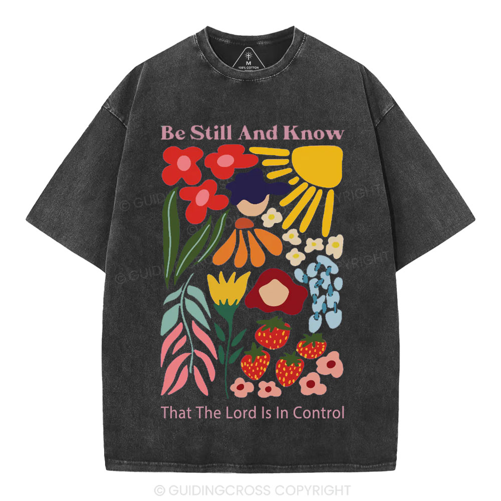 Be Still And Know That God Is In Control Christian Washed T-Shirt
