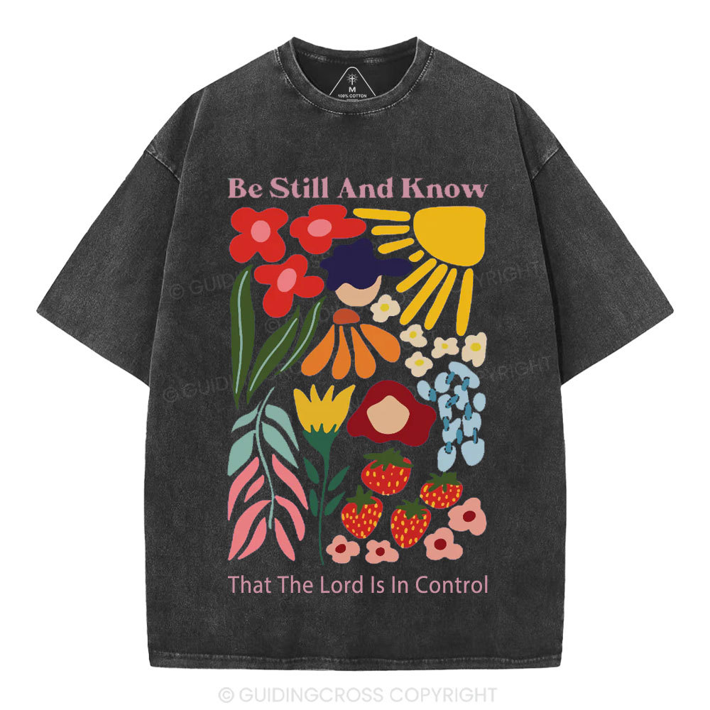 Be Still And Know That God Is In Control Christian Washed T-Shirt