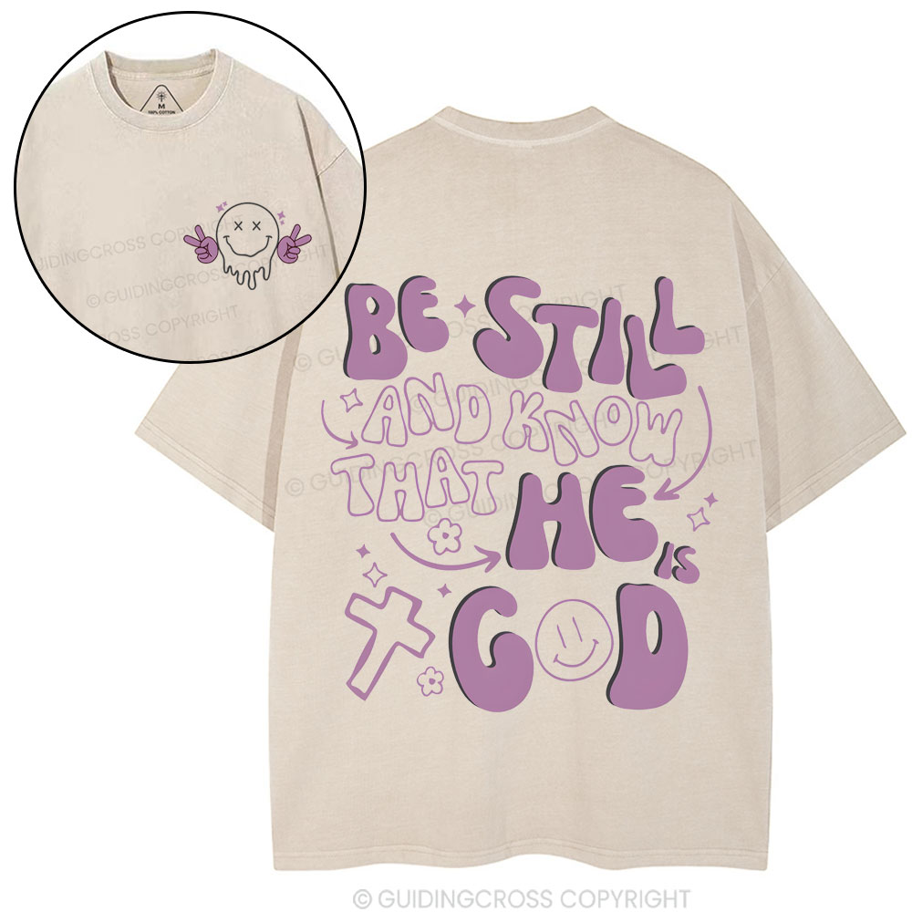 Be Still And Know That He Is God Christian Washed T-Shirt