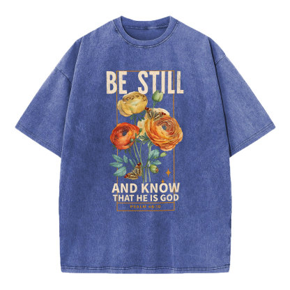 Be Still And Know That He Is God Christian Washed T-Shirt