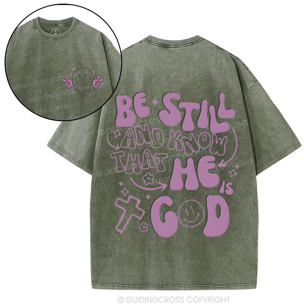 Be Still And Know That He Is God Christian Washed T-Shirt