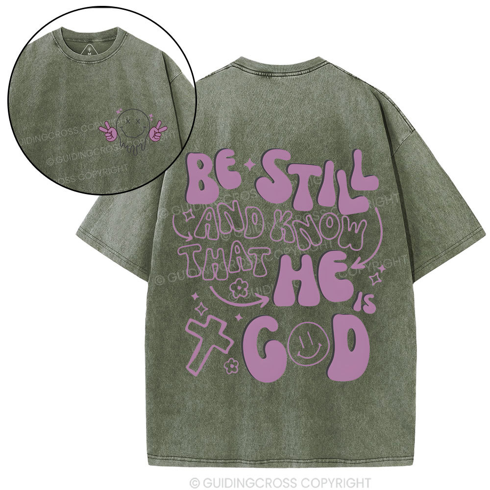 Be Still And Know That He Is God Christian Washed T-Shirt