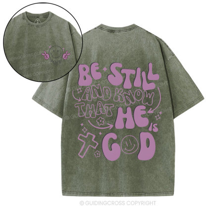 Be Still And Know That He Is God Christian Washed T-Shirt