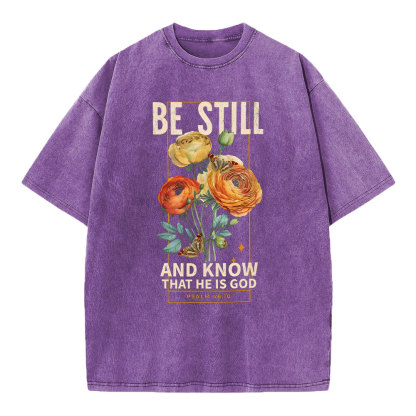 Be Still And Know That He Is God Christian Washed T-Shirt
