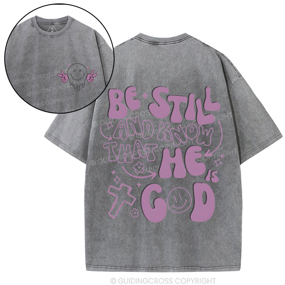 Be Still And Know That He Is God Christian Washed T-Shirt