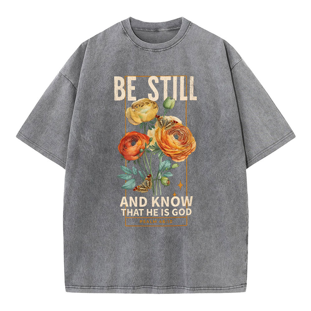 Be Still And Know That He Is God Christian Washed T-Shirt