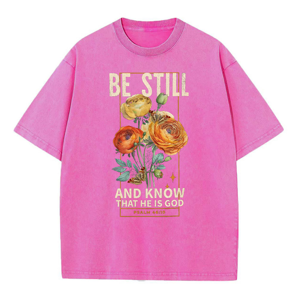 Be Still And Know That He Is God Christian Washed T-Shirt