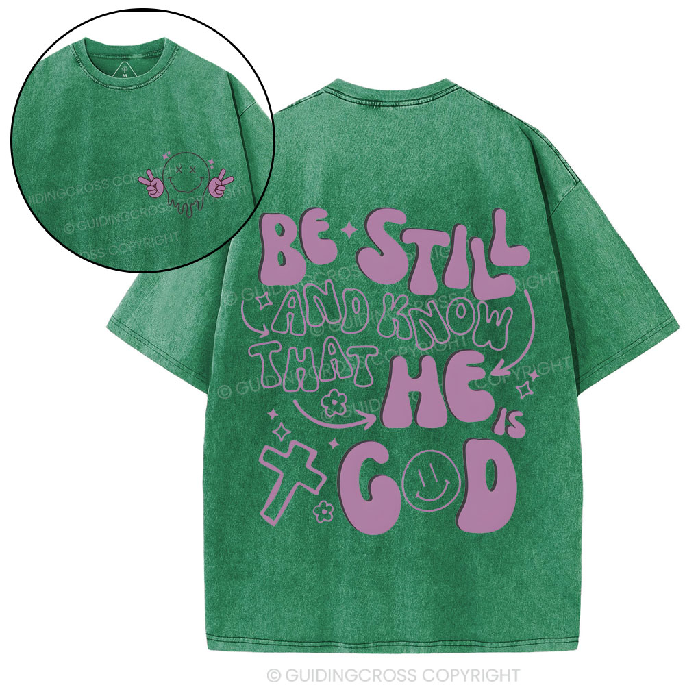 Be Still And Know That He Is God Christian Washed T-Shirt