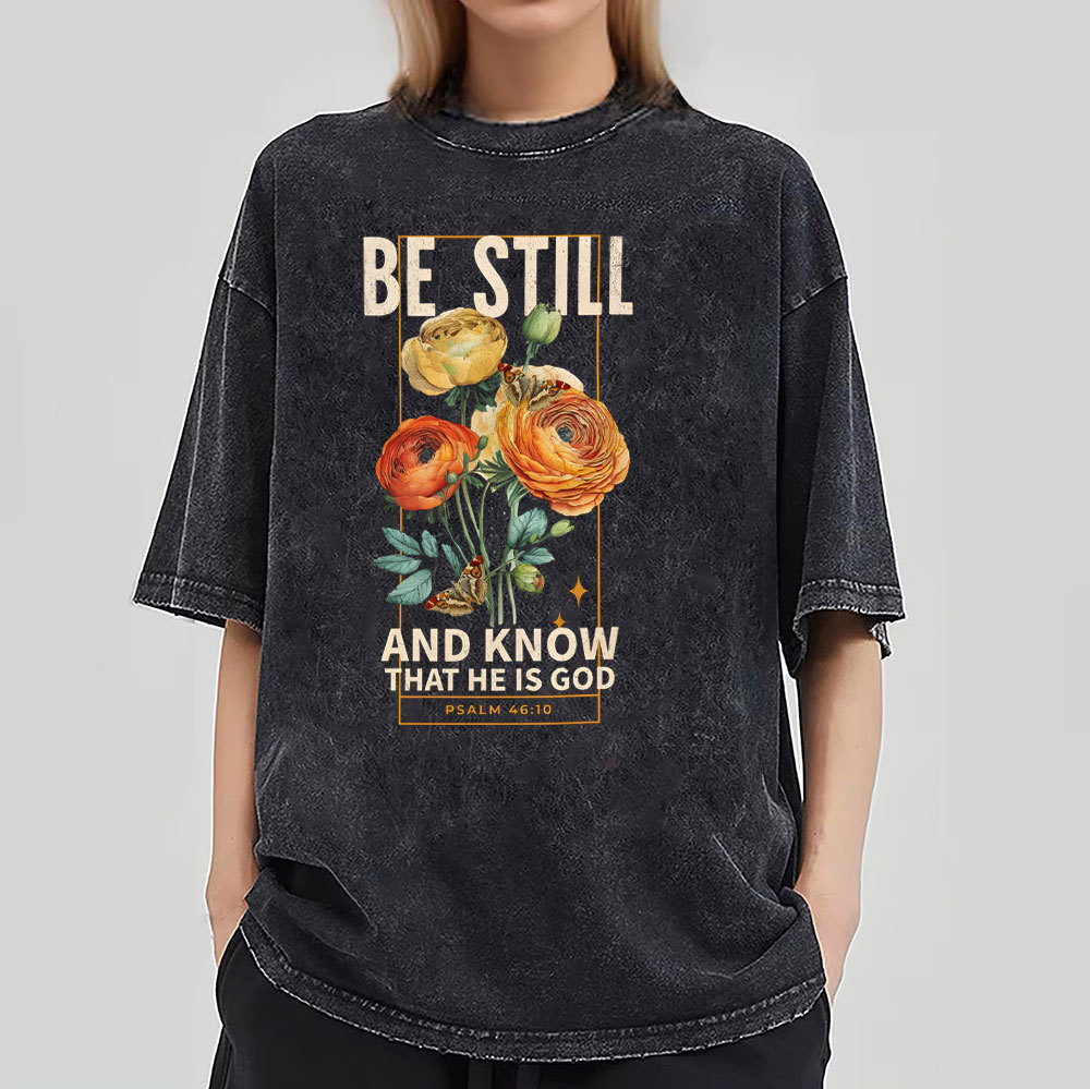 Be Still And Know That He Is God Christian Washed T-Shirt