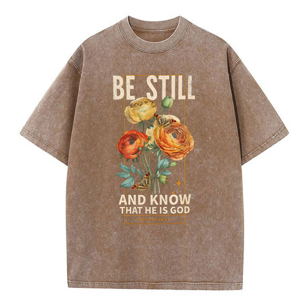 Be Still And Know That He Is God Christian Washed T-Shirt