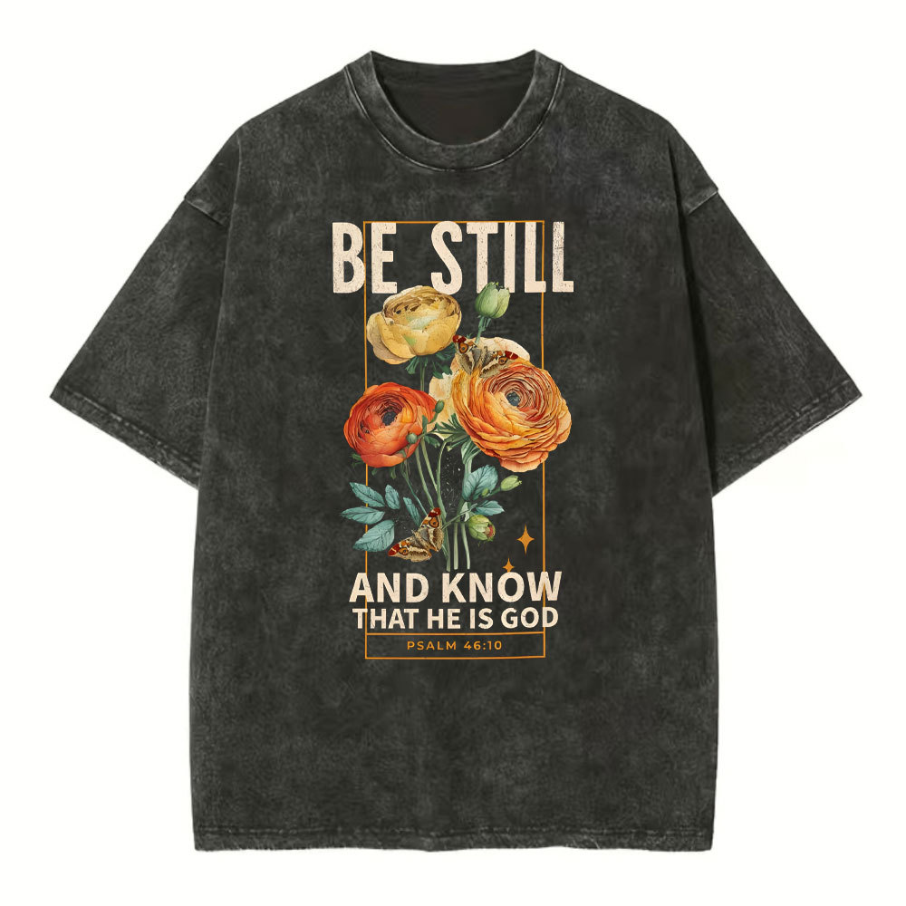 Be Still And Know That He Is God Christian Washed T-Shirt
