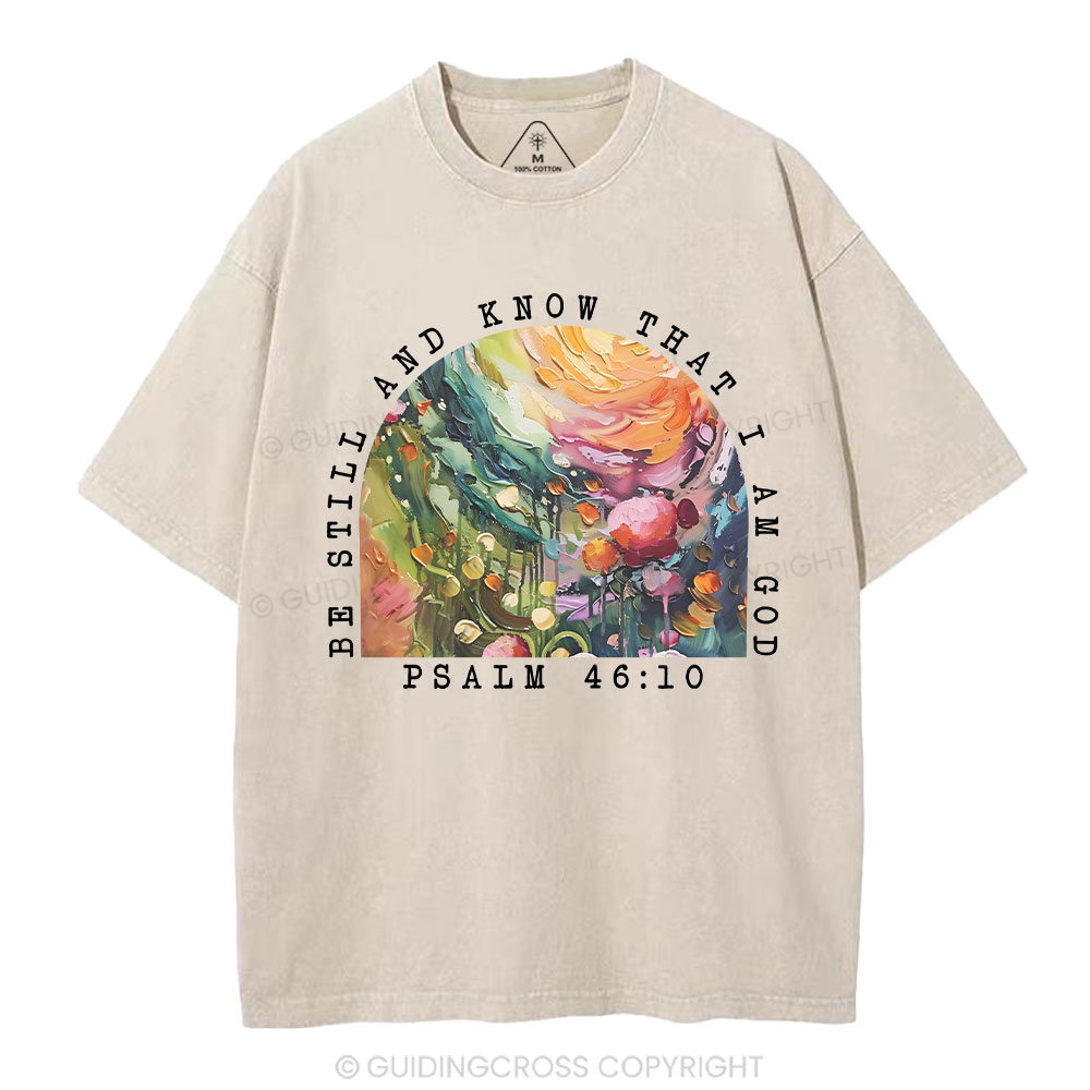 Be Still And Know That I Am God Christian Washed T-Shirt