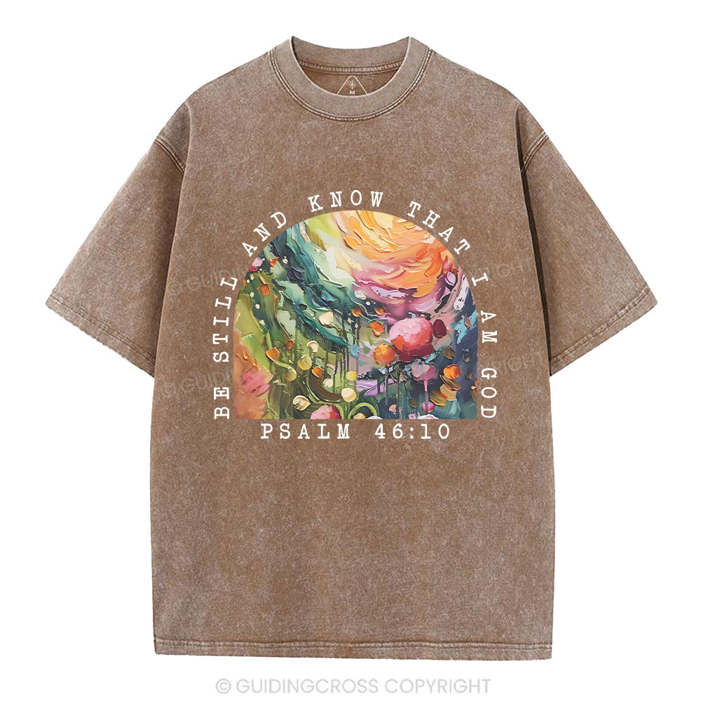 Be Still And Know That I Am God Christian Washed T-Shirt