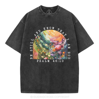 Be Still And Know That I Am God Christian Washed T-Shirt
