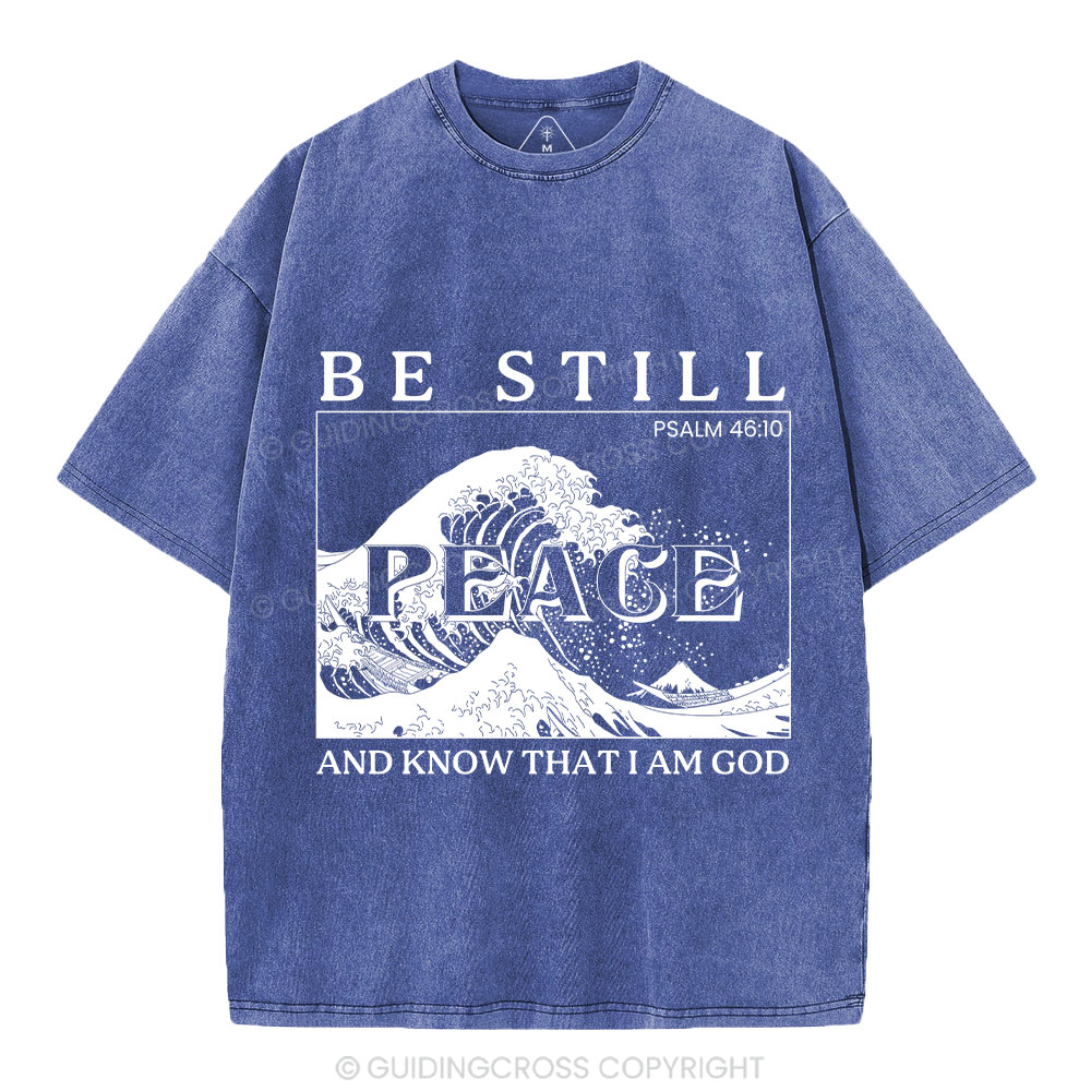 Be Still And Know That I Am God Christian Washed T-Shirt