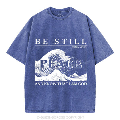 Be Still And Know That I Am God Christian Washed T-Shirt