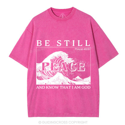 Be Still And Know That I Am God Christian Washed T-Shirt