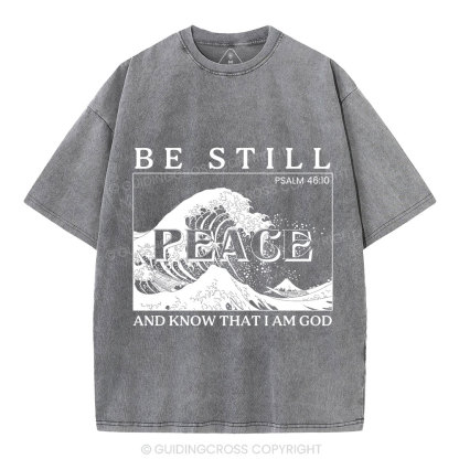 Be Still And Know That I Am God Christian Washed T-Shirt