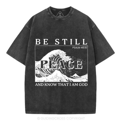 Be Still And Know That I Am God Christian Washed T-Shirt