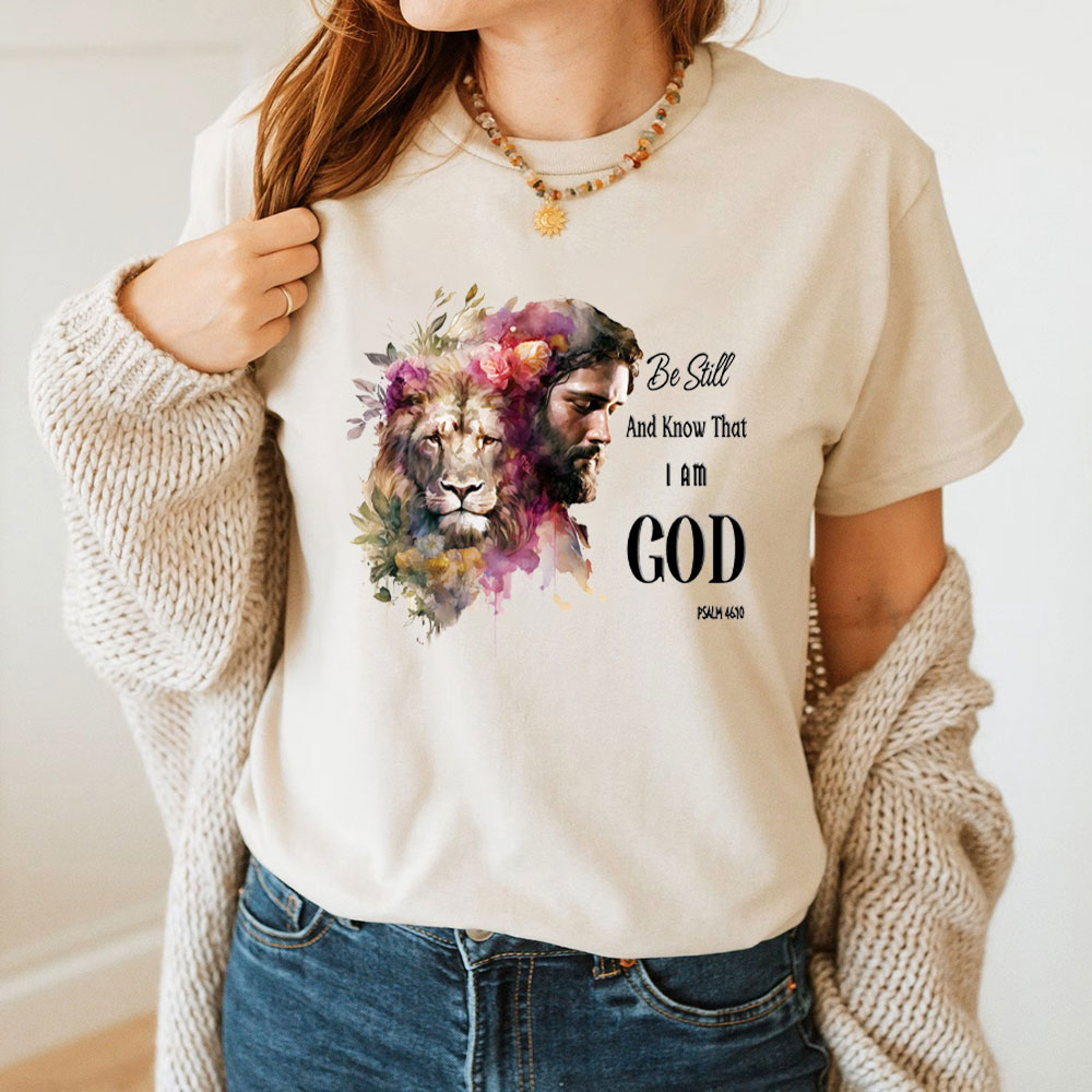 Be Still And Know That I Am God Jesus Lion Christian T-Shirt