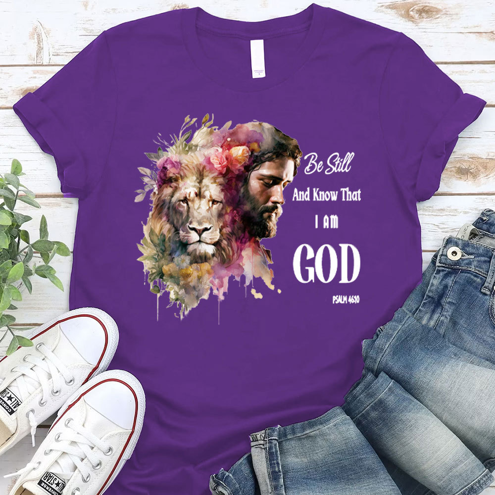Be Still And Know That I Am God Jesus Lion Christian T-Shirt