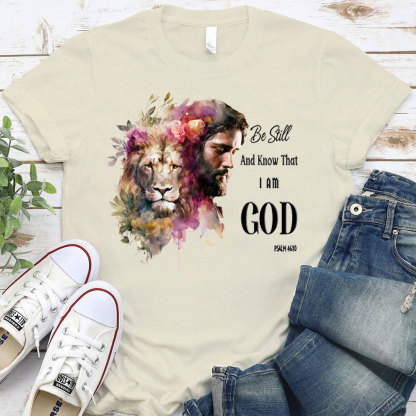 Be Still And Know That I Am God Jesus Lion Christian T-Shirt
