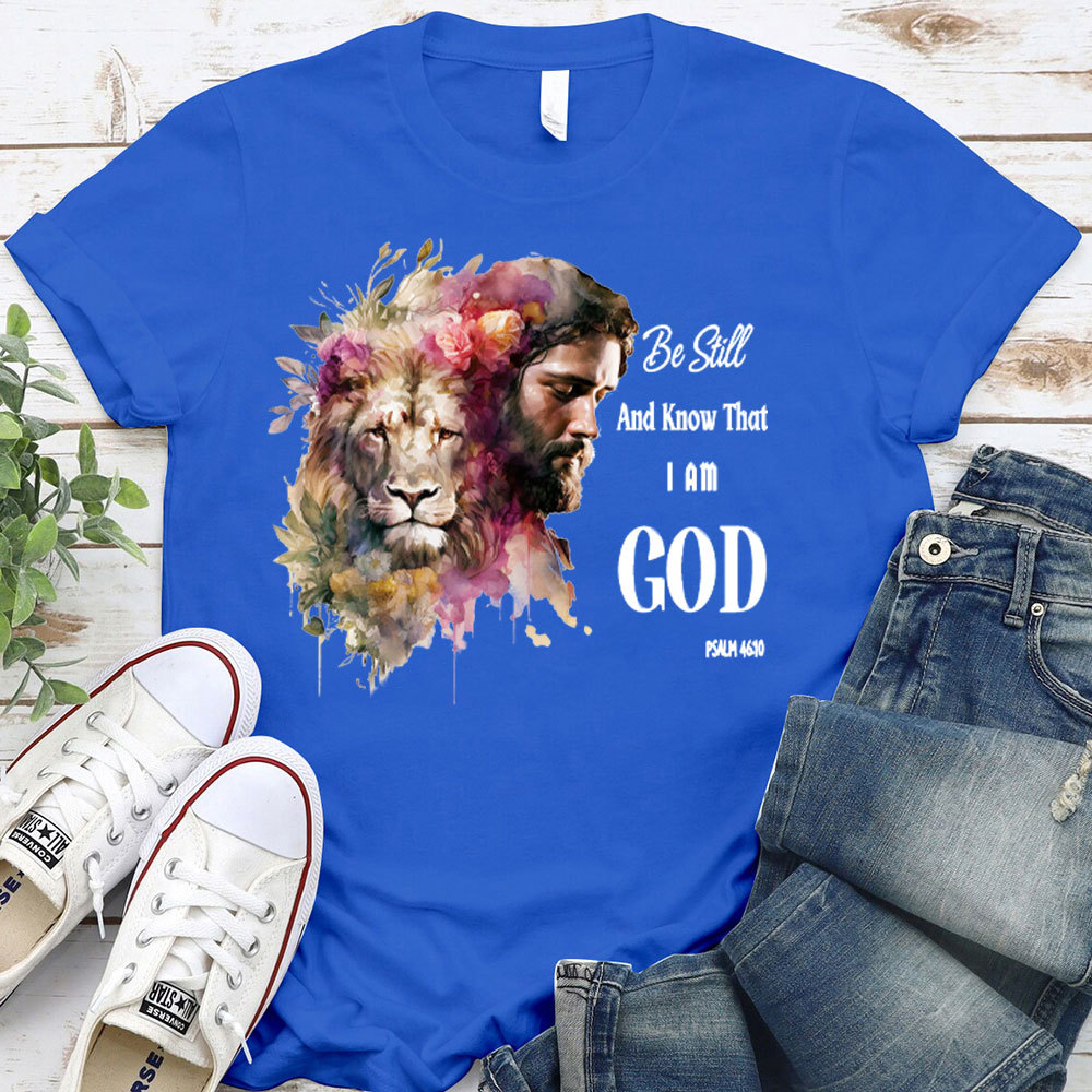 Be Still And Know That I Am God Jesus Lion Christian T-Shirt