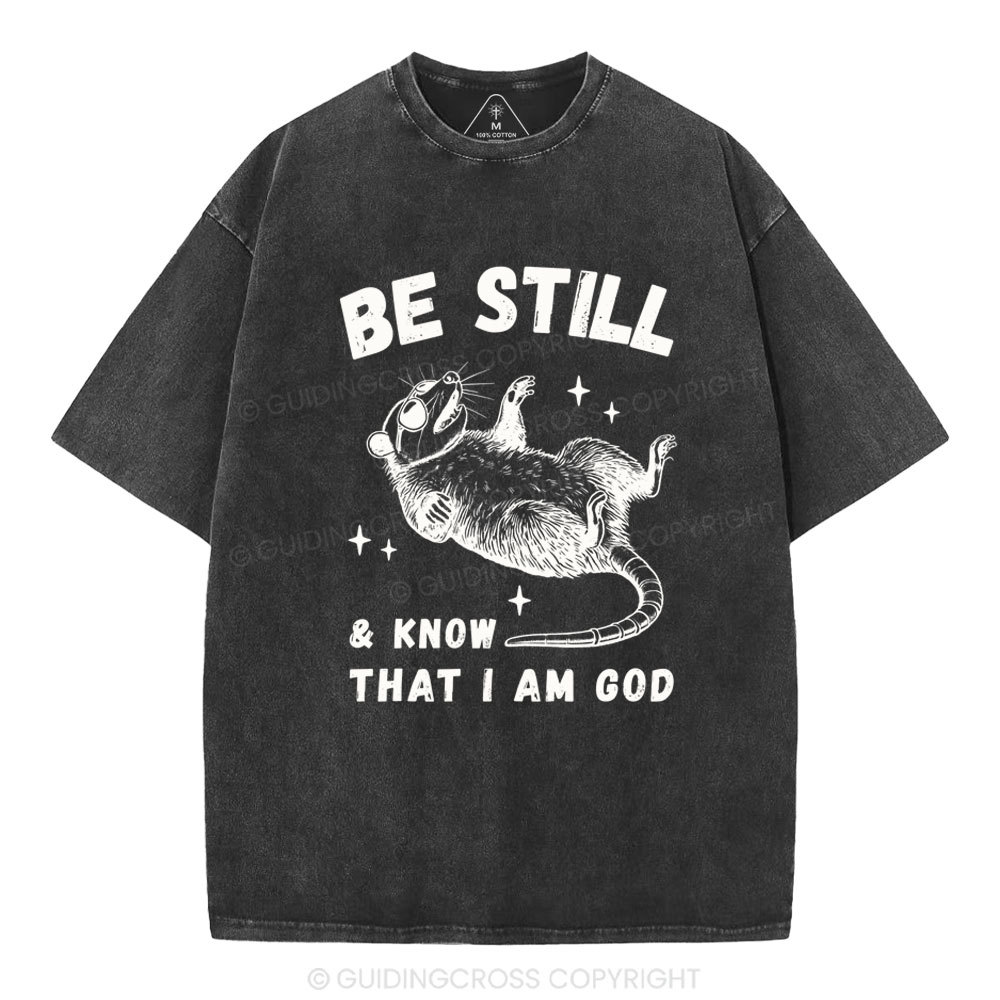 Be Still &Know That I Am God Christian Washed T-Shirt