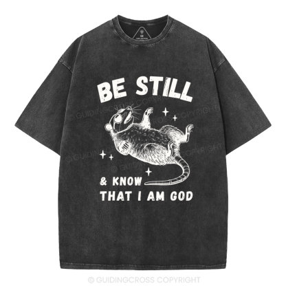 Be Still &Know That I Am God Christian Washed T-Shirt