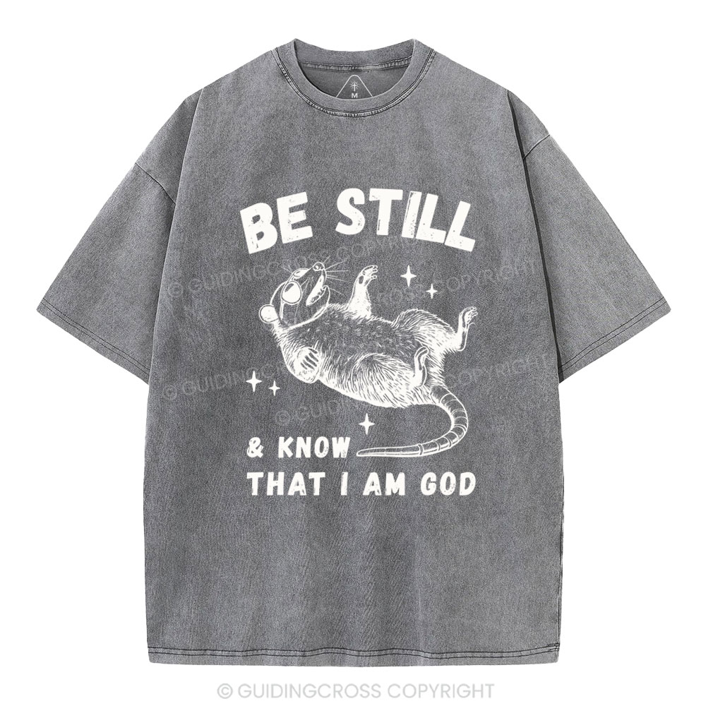 Be Still &Know That I Am God Christian Washed T-Shirt