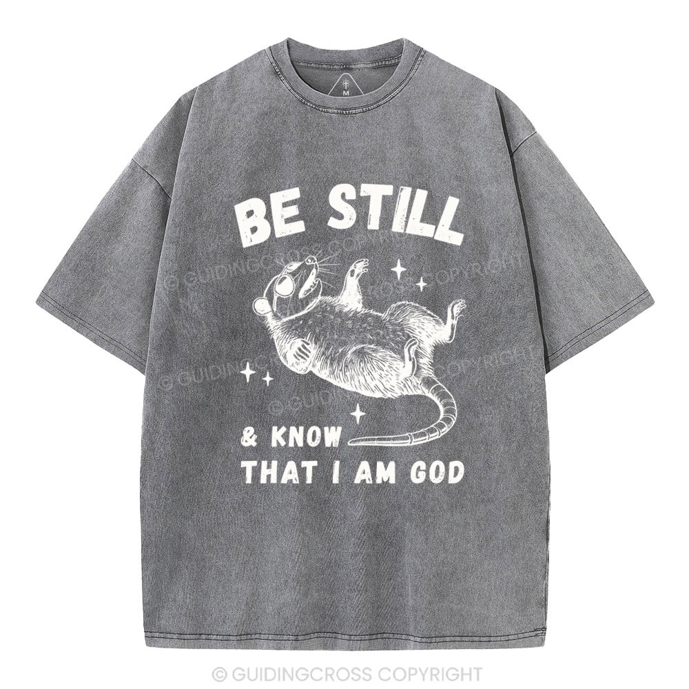 Be Still &Know That I Am God Christian Washed T-Shirt