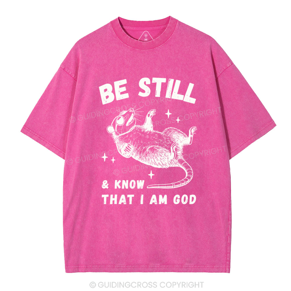 Be Still &Know That I Am God Christian Washed T-Shirt