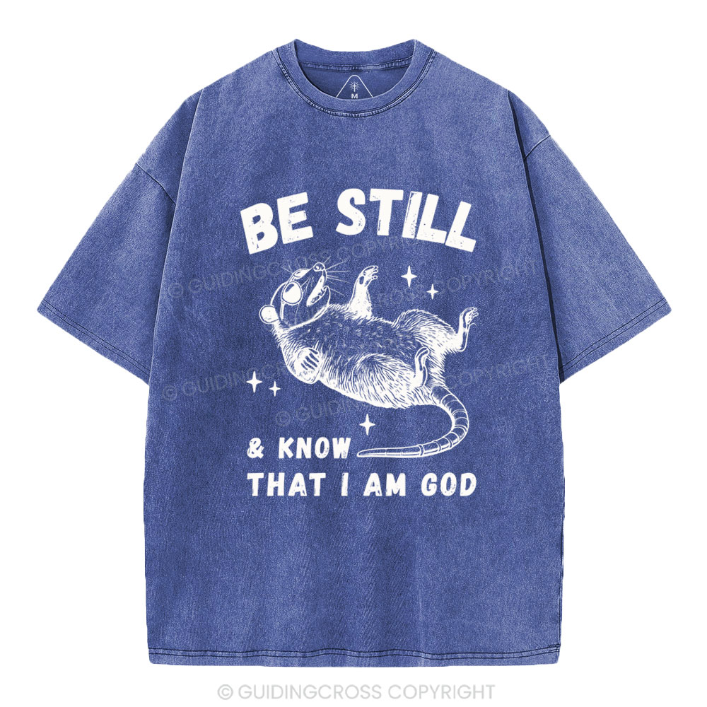 Be Still &Know That I Am God Christian Washed T-Shirt