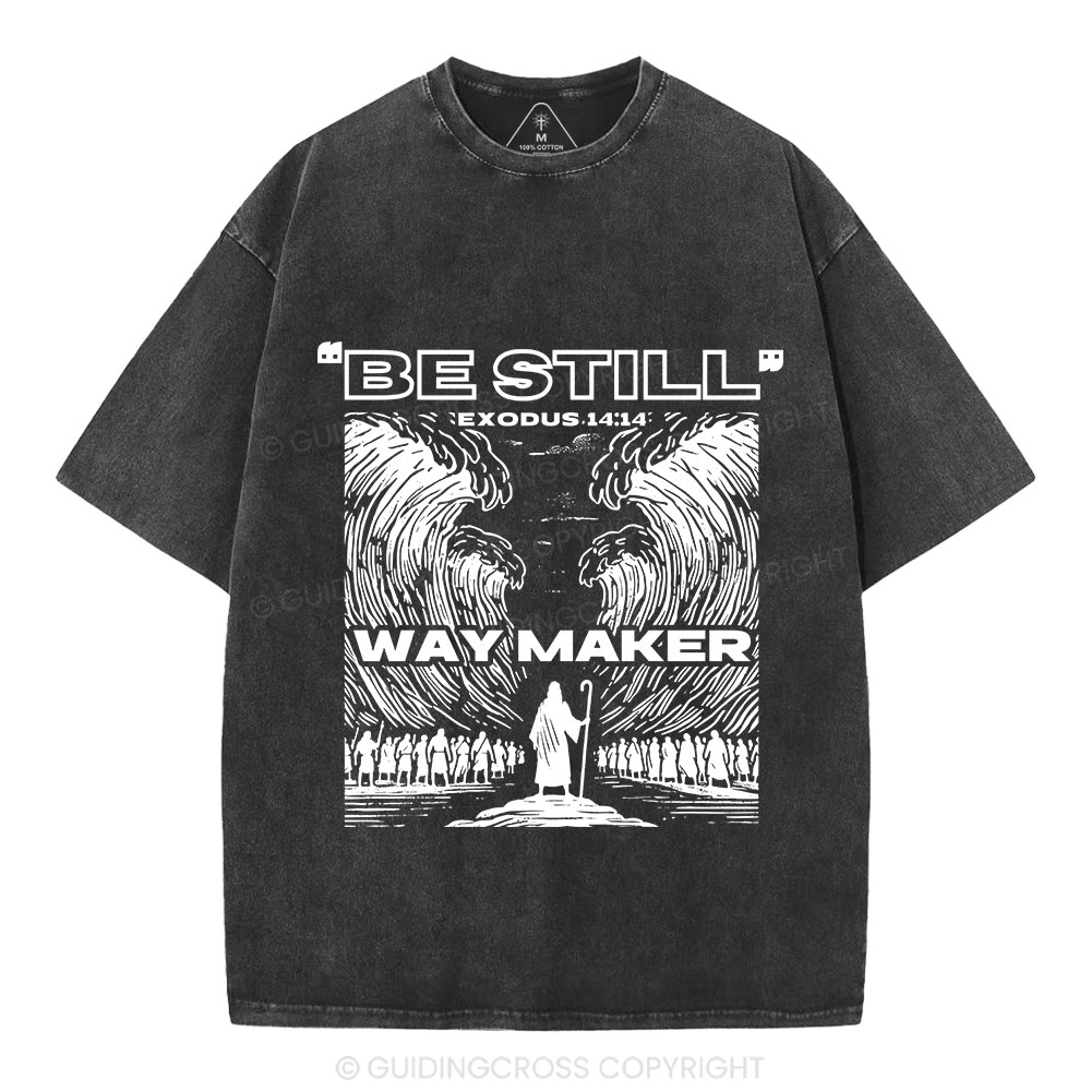 Be Still Way Maker Christian Washed T-Shirt