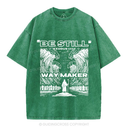 Be Still Way Maker Christian Washed T-Shirt