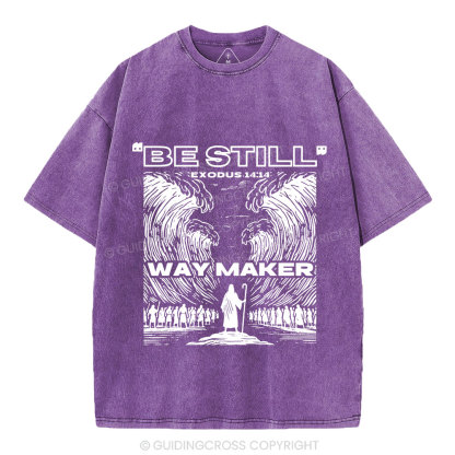 Be Still Way Maker Christian Washed T-Shirt