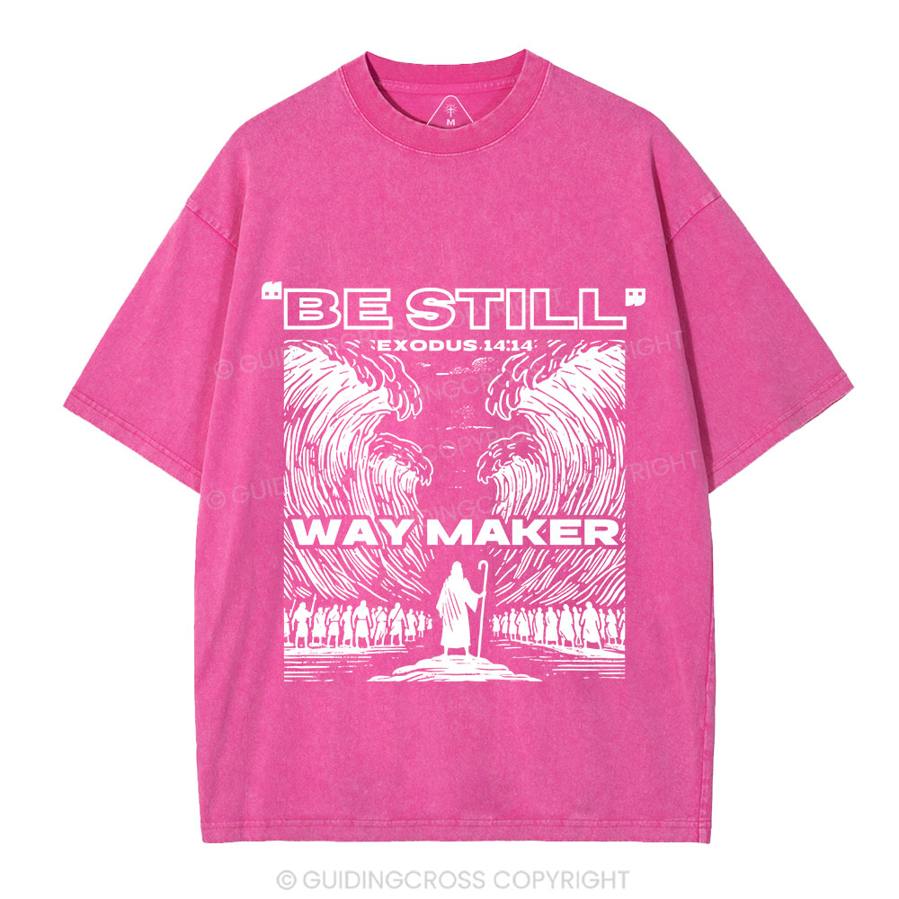 Be Still Way Maker Christian Washed T-Shirt
