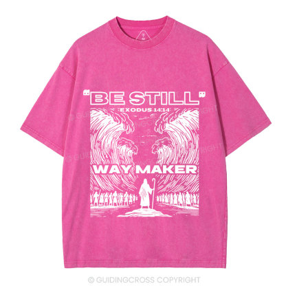 Be Still Way Maker Christian Washed T-Shirt